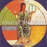 Hildegard von Bingen - Voice of the Blood - Sequentia