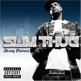 Slim Thug - Already Platinum