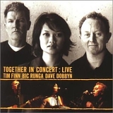 Tim Finn - Together in Concert Live [with  Bic Runga and Dave Dobbyn]