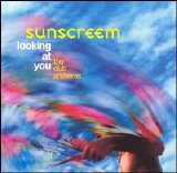 Sunscreem - Looking At You - The Club Anthems