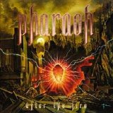 Pharaoh - After The Fire