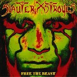 Slauter Xstroyes - Free The Beast