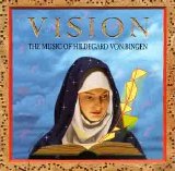 Hildegard von Bingen - Vision - The Music of Hildegard von Bingen