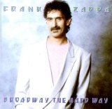 Frank Zappa - Broadway The Hard Way