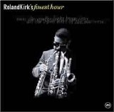 Roland Kirk - Finest Hour