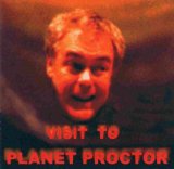 Philip Proctor - Visit to Planet Proctor