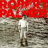 Robert Palmer - Clues