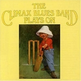 Climax Blues Band, The - Plays On