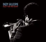 Dizzy Gillespie - Dizzy For President