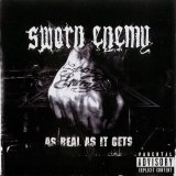 Sworn Enemy - As Real As It Gets