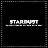 Stardust - Music Sounds Better With You