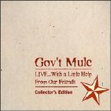 Gov't Mule - Live...With a Little Help from Our Friends [Collector's Edition]