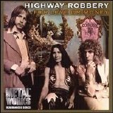 Highway Robbery - For Love or Money