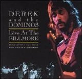 Derek & the Dominos - Live at the Fillmore