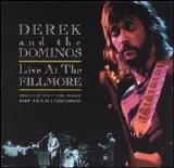 Derek and The Dominos - Live At Fillmore 23-10-1970