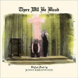 Jonny Greenwood - There Will Be Blood