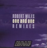 Robert Miles - One and One - Remixes