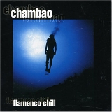 Chambao - Flamenco Chill