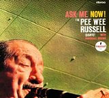 Pee Wee Russell - Ask Me Now!