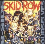 Skid Row - B-Side Ourselves