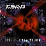 Fear Factory - Soul Of A New Machine