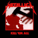 Metallica - Kill 'Em All