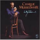 Charlie Musselwhite - In My Time