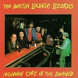 Austin Lounge Lizards - Highway Café Of The Damned