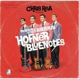 Chris Rea - The Return Of The Fabulous Hofner Bluenotes