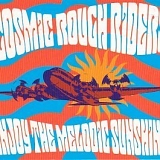 Cosmic Rough Riders - Enjoy The Melodic Sunshine