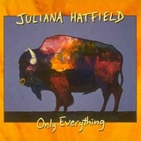 Juliana Hatfield - Only Everything