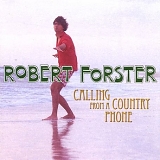 Robert Forster - Calling From An Country Phone