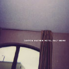 Cotton Mather - Hotel Baltimore EP