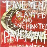 Pavement - Slanted & Enchanted