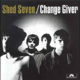 Shed Seven - Change Giver