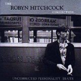 Robyn Hitchcock - Uncorrected Personality Traits: The Roby Hitchcock Collection