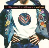 Milltown Brothers - Valve