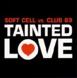 Soft Cell vs. Club 69 - Tainted Love