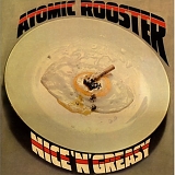 Atomic Rooster - Nice 'N' Greasy