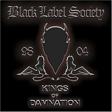 Black Label Society - Kings of Damnation: Era 98-04