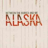 Between the Buried and Me - Alaska