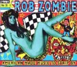 Rob Zombie - American Made Music To Strip By