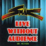 SMAK - Live Without Audience