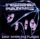 Pissing Razors - Cast Down The Plague