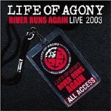 Life Of Agony - River Runs Again - Live 2003