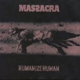 Massacra - Humanize human