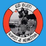 KUD Idijoti - Glupost je Neunistiva