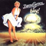 Birth Control - Bäng