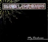 Before The Dawn - My Darkness