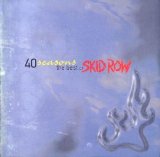 Skid Row - 40 Seasons - Best Of Skid Row